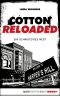 [Cotton Reloaded 40] • Ein schmutziges Nest